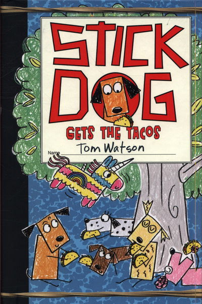 Stick Dog Gets the Tacos - Stick Dog - Tom Watson - Books - HarperCollins Publishers Inc - 9780062685186 - March 21, 2019