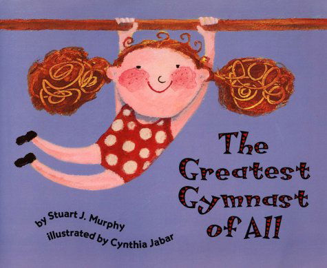 Cover for Stuart J. Murphy · The Greatest Gymnast of All - MathStart 1 (Paperback Book) (2016)