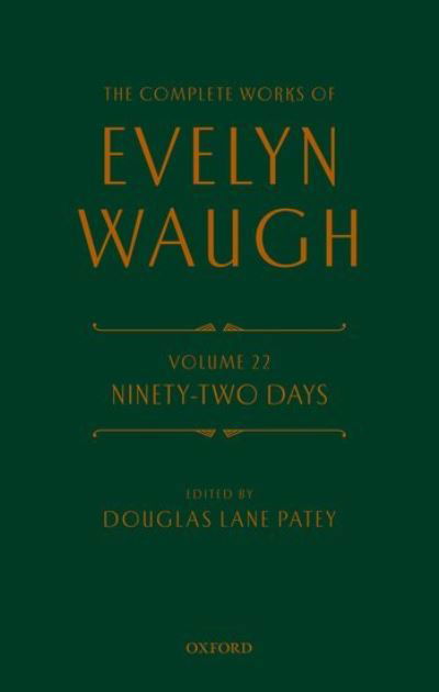 Cover for Evelyn Waugh · The Complete Works of Evelyn Waugh: Ninety-Two Days: Volume 22 - The Complete Works of Evelyn Waugh (Innbunden bok) (2021)