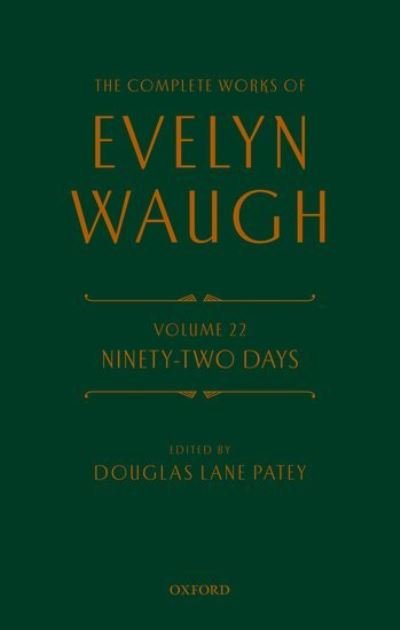 Cover for Evelyn Waugh · The Complete Works of Evelyn Waugh: Ninety-Two Days: Volume 22 - The Complete Works of Evelyn Waugh (Gebundenes Buch) (2021)