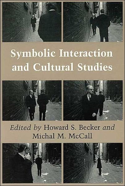 Symbolic Interaction and Cultural Studies - Howard S. Becker - Livres - The University of Chicago Press - 9780226041186 - 12 novembre 1993