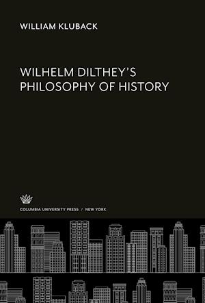 Cover for William Kluback · Wilhelm Dilthey's Philosophy of History (N/A) (2021)