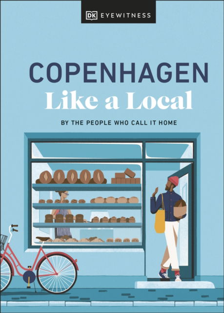 Cover for DK Eyewitness · Copenhagen Like a Local: By the People Who Call It Home - Local Travel Guide (Inbunden Bok) (2024)