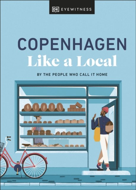 Cover for DK Eyewitness · Copenhagen Like a Local: By the People Who Call It Home - Local Travel Guide (Gebundenes Buch) (2024)