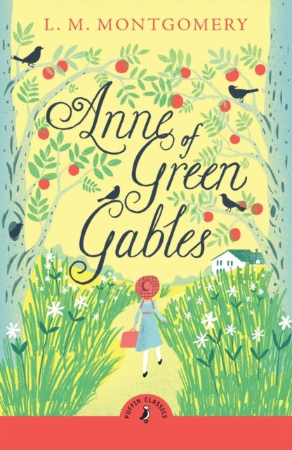 Cover for L. M. Montgomery · Anne of Green Gables - Puffin Classics (Paperback Bog) (2024)
