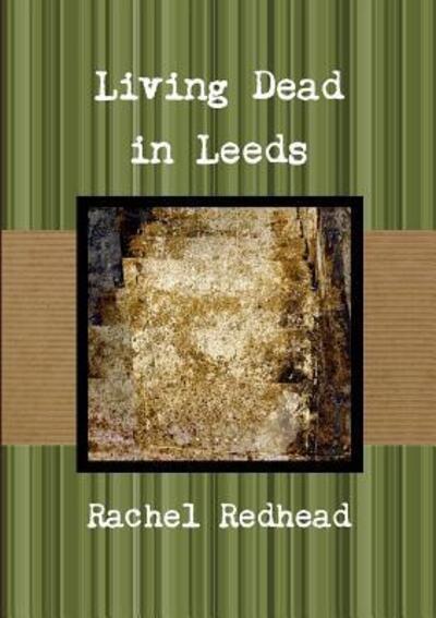 Cover for Rachel Redhead · Living Dead in Leeds (Pocketbok) (2017)