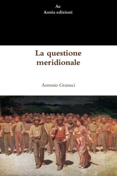La questione meridionale - Antonio Gramsci - Books - lulu.com - 9780244548186 - December 27, 2019