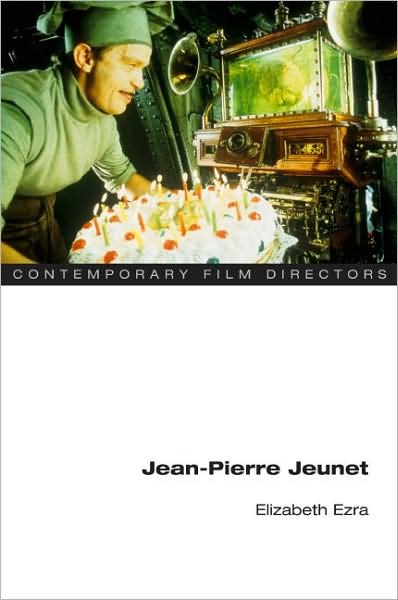 Cover for Elizabeth Ezra · Jean-Pierre Jeunet - Contemporary Film Directors (Hardcover Book) (2008)