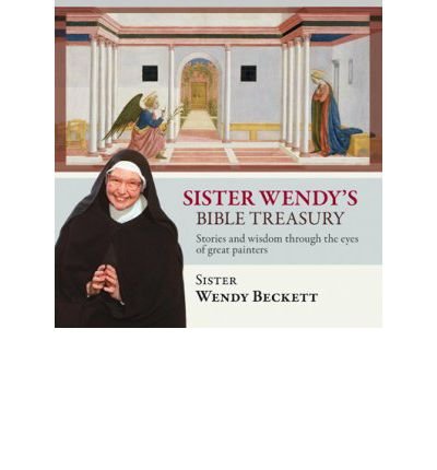 Sister Wendy's Bible Treasury: Stories And Wisdom Through The Eyes Of Great Painters - Sister Wendy Beckett - Książki - SPCK Publishing - 9780281066186 - 15 marca 2012