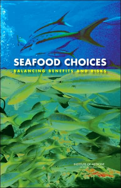 Cover for Institute of Medicine · Seafood Choices: Balancing Benefits and Risks (Hardcover Book) (2007)