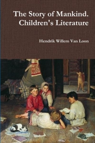 Cover for Hendrik Willem Van Loon · The Story of Mankind. Children's Literature (Taschenbuch) (2018)