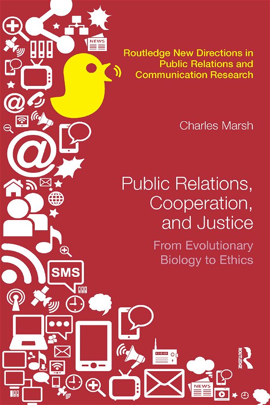 Public Relations, Cooperation, and Justice: From Evolutionary Biology to Ethics - Routledge New Directions in PR & Communication Research - Charles Marsh - Bøger - Taylor & Francis Ltd - 9780367874186 - 12. december 2019