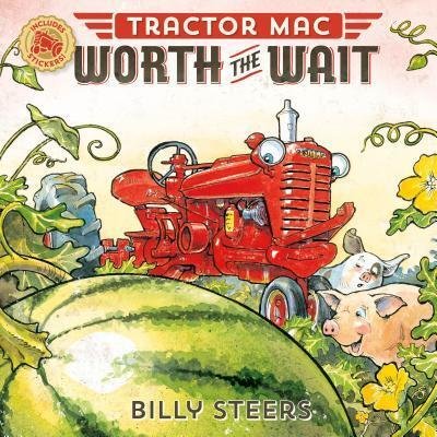 Tractor Mac Worth the Wait - Billy Steers - Książki - Farrar, Straus and Giroux (BYR) - 9780374308186 - 20 sierpnia 2019