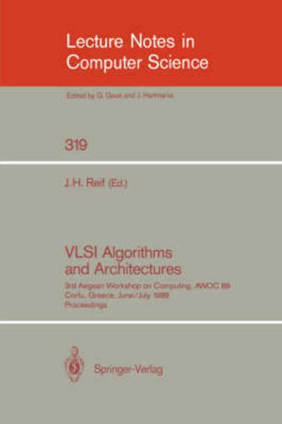 Cover for John H Reif · Vlsi Algorithms and Architectures: 3rd Aegean Workshop on Computing, Awoc 88. Corfu, Greece, June 28 - July 1, 1988. Proceedings (Paperback Book) (1988)