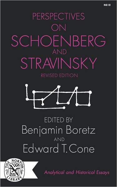 Perspectives on Schoenberg and Stravinsky - Edward T. Cone Benjamin Boretz - Bøker - WW Norton & Co - 9780393006186 - 30. juli 2008