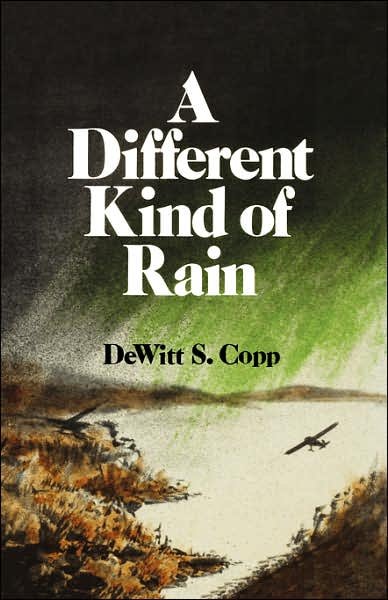 Cover for Dewitt S. Copp · A Different Kind of Rain (Taschenbuch) (2007)