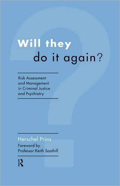 Cover for Herschel Prins · Will They Do it Again?: Risk Assessment and Management in Criminal Justice and Psychiatry (Paperback Book) (1999)