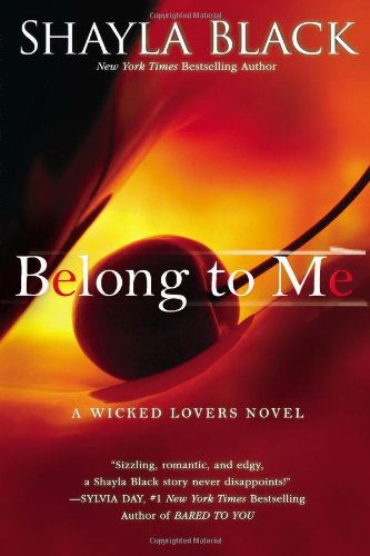 Cover for Shayla Black · Belong to Me - A Wicked Lovers Novel (Paperback Book) [Reprint edition] (2013)