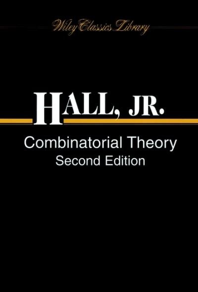 Combinatorial Theory - Wiley Classics Library - Marshall Hall - Books - John Wiley & Sons Inc - 9780471315186 - August 11, 1998