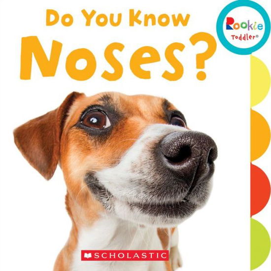 Cover for Leslie Kimmelman · Do You Know Noses? (Rookie Toddler) - Rookie Toddler (Board book) (2016)