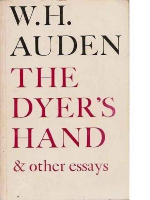 Cover for W. H. Auden · The Dyer's Hand &amp; Other Essays (Paperback Book) (1987)