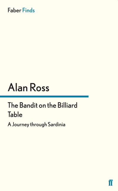 Cover for Alan Ross · The Bandit on the Billiard Table: A Journey through Sardinia (Pocketbok) [Main edition] (2013)