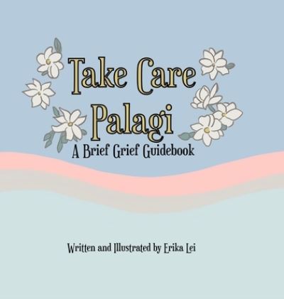 Cover for Erika Lei Miller · Take Care Palagi (Hardcover Book) (2021)