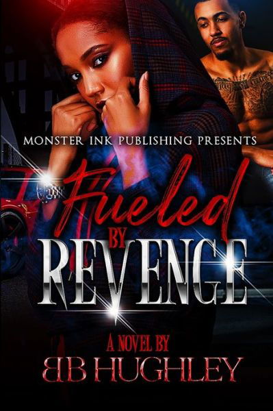 Fueled By Revenge - BB Hughley - Böcker - Monster Ink Publishing - 9780578504186 - 1 maj 2019