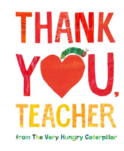 Thank You, Teacher from The Very Hungry Caterpillar - Eric Carle - Kirjat - Penguin Young Readers - 9780593226186 - tiistai 6. huhtikuuta 2021