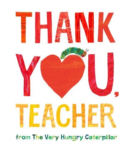 Cover for Eric Carle · Thank You, Teacher from The Very Hungry Caterpillar (Gebundenes Buch) (2021)