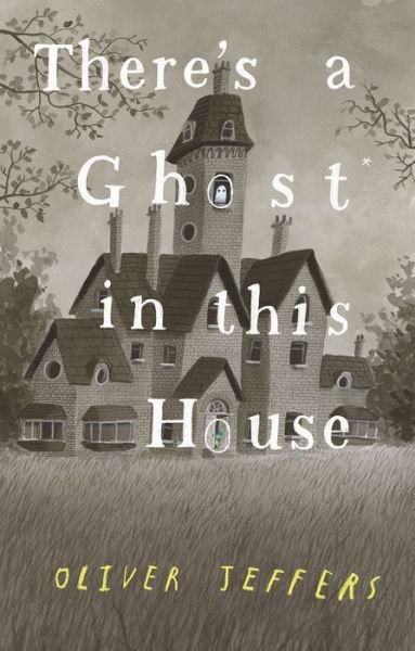 There's a Ghost In This House - Oliver Jeffers - Bücher - Philomel Books - 9780593466186 - 2. November 2021