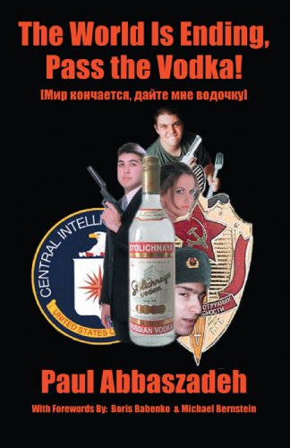 Cover for Paul Abbaszadeh · The World is Ending, Pass the Vodka! (Paperback Book) (2004)