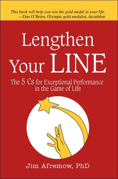 Cover for Jim Afremow · Lengthen Your Line: the 5 Cs for Exceptional Performance in the Game of Life (Paperback Book) (2005)