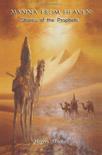Manna from Heaven: Stories of the Prophets - Noreen Martin - Livros - iUniverse, Inc. - 9780595433186 - 21 de março de 2007
