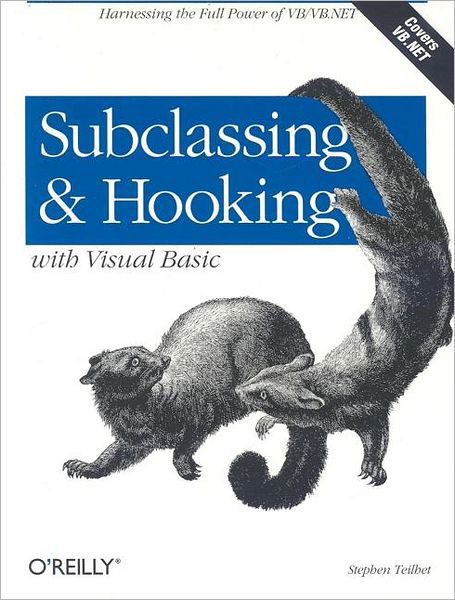 Cover for Stephen Teilhet · Subclassing &amp; Hooking with Visual Basic: Harnessing the Full Power of Vb/Vb.Net (Book) (2001)