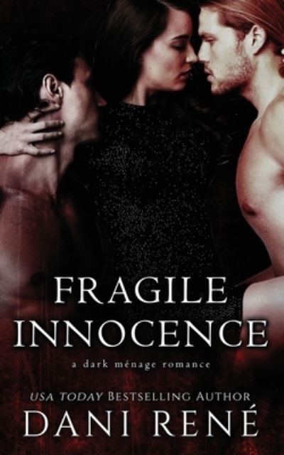 Cover for Dani René · Fragile Innocence A dark ménage romance (Paperback Book) (2018)