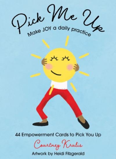 Cover for Krulis, Courtney (Courtney Krulis) · Pick Me Up - Make Joy a Daily Practice: 44 Empowerment Cards to Pick You Up (Flashkort) (2022)