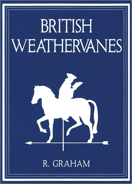 Cover for Iwona Blazwick · Rodney Graham: British Weathervanes (Hardcover bog) [First edition] (2011)