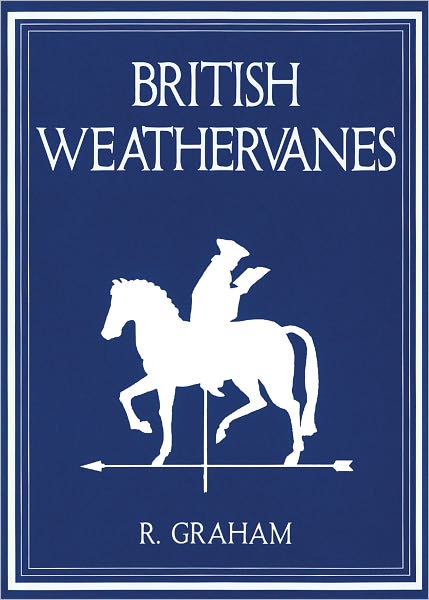 Cover for Iwona Blazwick · Rodney Graham: British Weathervanes (Hardcover Book) [First edition] (2011)