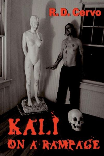Kali on a Rampage - R.D. Cervo - Livros - New Pulp Press - 9780692606186 - 27 de dezembro de 2015