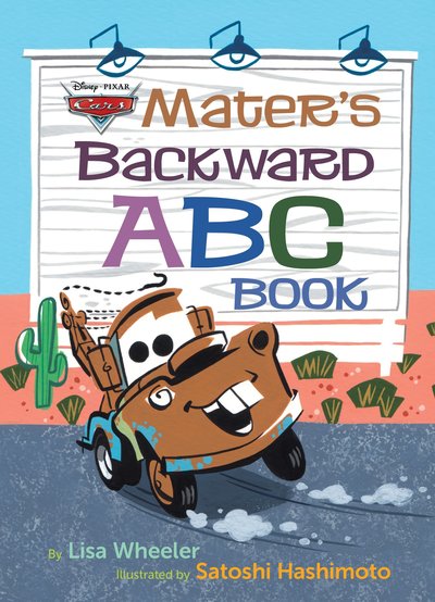 Cover for Lisa Wheeler · Mater's Backward ABC Book (Disney / Pixar Cars 3) (Bok) (2017)