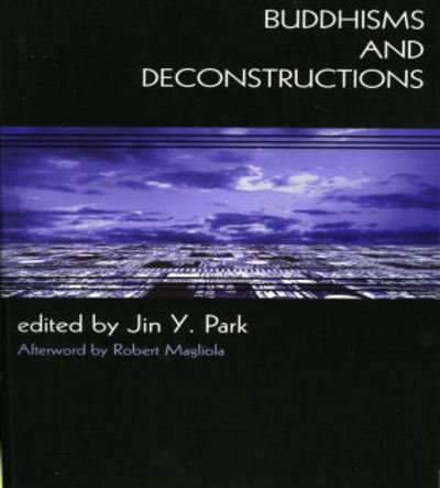 Cover for Jin Y Park · Buddhisms and Deconstructions - New Frameworks for Continental Philosophy (Paperback Book) (2006)