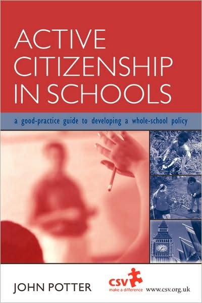 Cover for John Potter · Active Citizenship in Schools: A Good Practice Guide to Developing a Whole School Policy (Taschenbuch) (2002)