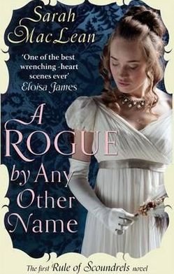 A Rogue by Any Other Name - Rules of Scoundrels - Sarah MacLean - Livres - Little, Brown Book Group - 9780749957186 - 28 février 2012