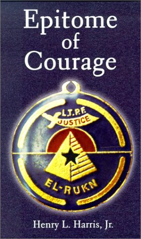 Epitome of Courage - Henry  L. Harris - Kirjat - 1st Book Library - 9780759604186 - sunnuntai 1. joulukuuta 2002