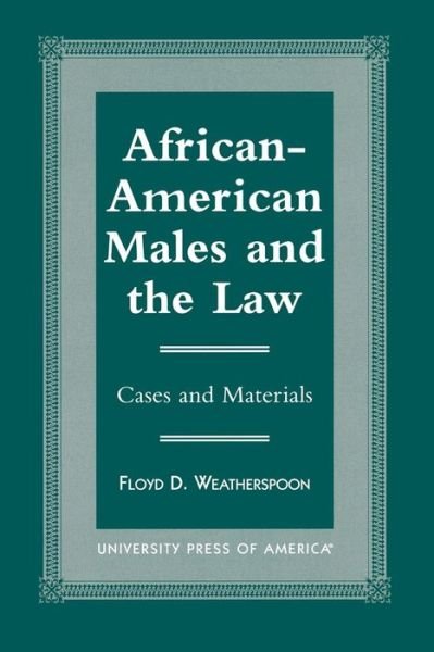 Cover for Floyd D. Weatherspoon · African-American Males and the Law: Cases and Material (Taschenbuch) (1998)