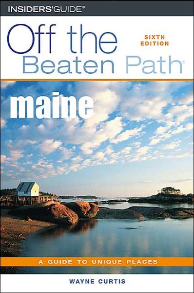 Cover for Wayne Curtis · Maine Off the Beaten Path: A Guide to Unique Places (Taschenbuch) [6th Revised, Updated edition] (2004)