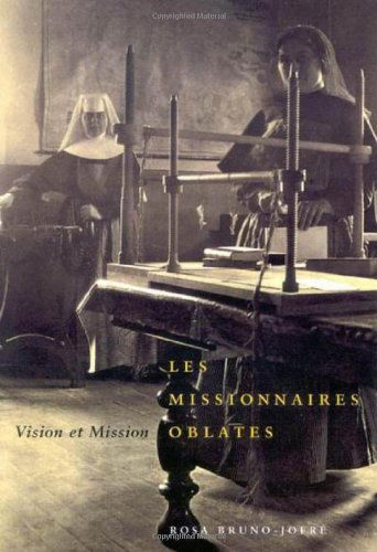 Cover for Rosa Bruno-Jofre · Les Missionaires Oblates: Vision et Mission - McGill-Queen's Studies in the History of Religion (Paperback Book) [French edition] (2008)