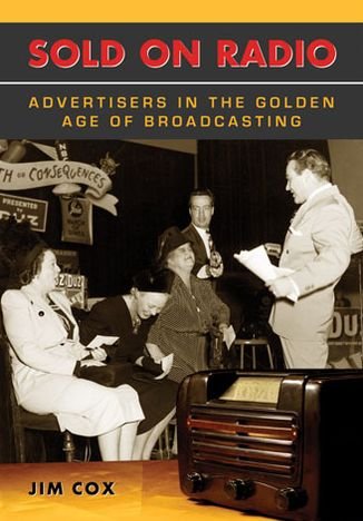 Cover for Jim Cox · Sold on Radio: Advertisers in the Golden Age of Broadcasting (Taschenbuch) (2013)