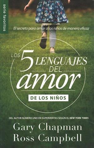 Cover for Gary Chapman · Cinco Lenguajes del Amor de los niños - Fav. (Paperback Bog) (2018)